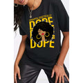 UnApologetically Dope Woman T-Shirt  {Unisex}